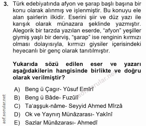 3. soru: Türk edebiyatında afyon ve şarap başlı başına bir konu olarak alınmış ve işlenmiştir. Bu konuyu ele alan şairlerin il…