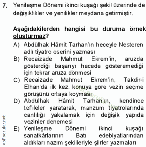 7. soru: Yenileşme Dönemi ikinci kuşağı şekil üzerinde de değişiklikler ve yenilikler meydana getirmiştir. Aşağıdakilerden han…