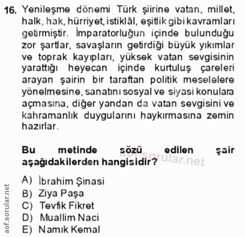 16. soru: Yenileşme dönemi Türk şiirine vatan, millet, halk, hak, hürriyet, istiklâl, eşitlik gibi kavramları getirmiştir. İmpa…