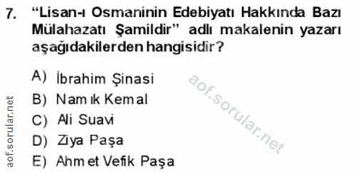 7. soru: "Lisan-ı Osmaninin Edebiyatı Hakkında Bazı Mülahazatı Şamildir" adlı makalenin yazarı aşağıdakilerden hangisidir? A)…
