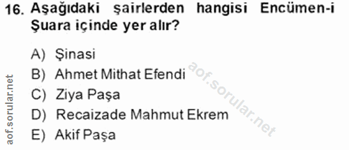 16. soru: Aşağıdaki şairlerden hangisi Encümen-i Şuara içinde yer alır? B) Ahmet Mithat Efendi /. A) Şinasi C) Ziya Paşa D) Rec…