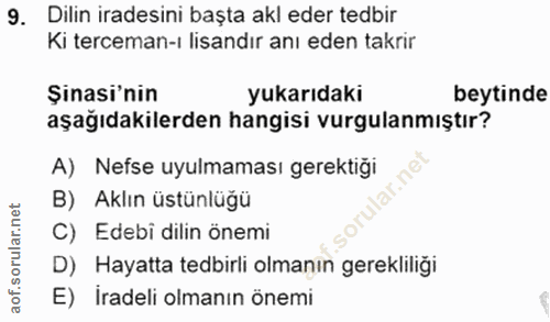 9. soru: Dilin iradesini başta akl eder tedbir Ki terceman-ı lisandır anı eden takrir Şinasi'nin yukarıdakı beytinde aşağıdaki…