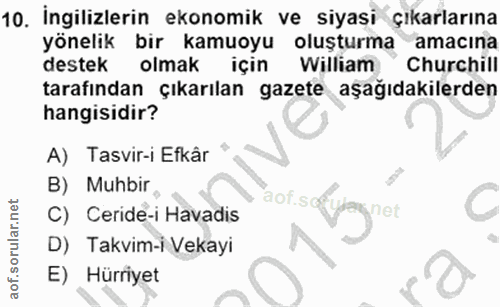 10. soru: İngilizlerin ekonomik ve siyasi çıkarlarına yönelik bir kamuoyu oluşturma amacına destek olmak için William "Churchil…