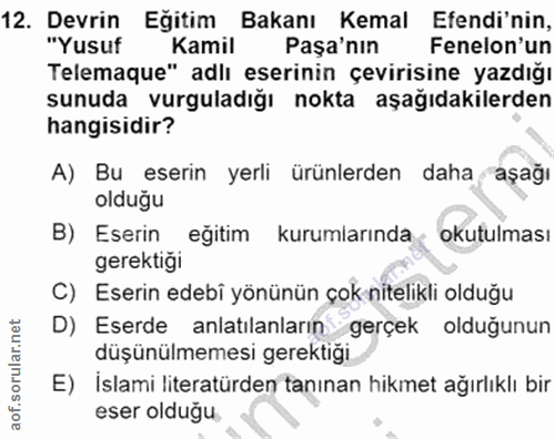 12. soru: Devrin Eğitim Bakanı Kemal Efendi'nin, "Yusuf Kamil Paşa'nın Fenelon'un Telemaque" adlı eserinin çevirisine yazdığı s…