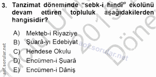 3. soru: Tanzimat döneminde "sebk-i hindî" ekolünü devam ettiren topluluk aşağıdakilerden hangisidir? B) Şuarâ-yı Edebiyat dok…