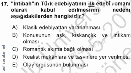 17. soru: "İntibah"in Türk edebiyatının ilk edebi romanı olarak kabul edilmesinin nedeni aşağıdakilerden hangisidir? A) Klasik…