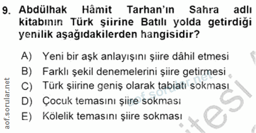 9. soru: Abdülhak Hâmit Tarhan'ın Sahra adlı kitabının Türk şiirine Batılı yolda getirdiği yenilik aşağıdakilerden hangisidir?…