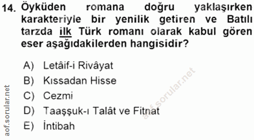 14. soru: Öyküden romana dogru yaklaşırken karakteriyle bir yenilik getiren ve Batılı tarzda ilk Türk romanı olarak kabul gören…