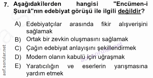 7. soru: Aşağıdakilerden hangisi "Encümen-i Şuarâ"nın edebiyat görüşü ile ilgili değildir? A) Edebiyatçılar arasında fikir alı…