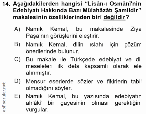 14. soru: Aşağıdakilerden hangisi "Lisân-ı Osmânî'nin Edebiyatı Hakkında Bazı Mülahâzâtı Şamildir" makalesinin özelliklerinden…