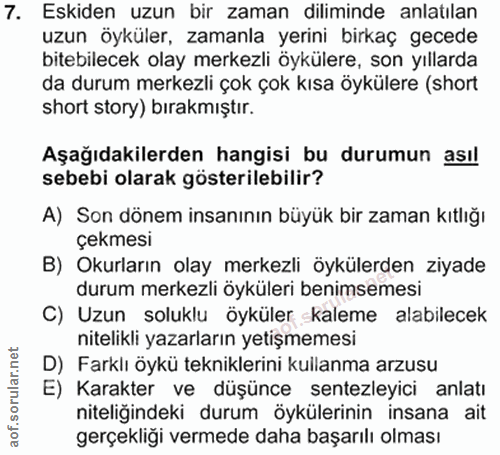 7. soru: Eskiden uzun bir zaman diliminde anlatılan uzun öyküler, zamanla yerini birkaç gecede bitebilecek olay merkezli öykül…
