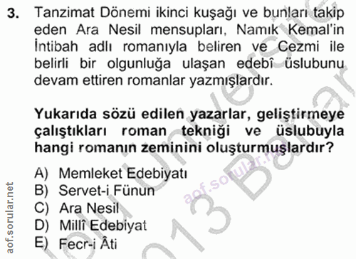 3. soru: Tanzimat Dönemi ikinci kuşağı ve bunları takip eden Ara Nesil mensupları, Namık Kemal'in İntibah adlı romanıyla belir…