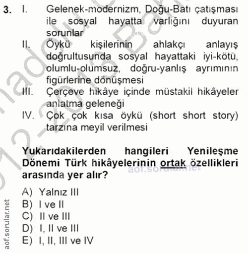 3. soru: l. Gelenek-modernizm, Dogu-Batı çatışması ile sosyal hayatta varlığını duyuran sorunlar Il. Oykü kişilerinin ahlakçı…