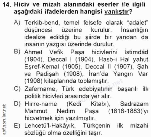 14. soru: Hiciv ve mizah alanındaki eserler ile ilgili aşağıdaki ifadelerden hangisi yaniıştır? A) Terkib-bend, temel felsefe o…