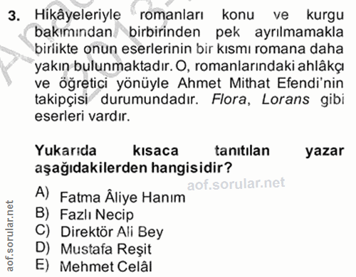 3. soru: Hikâyeleriyle "romanları konu ve kurgu bakımından/ birbirinden pek ayrılmamakla birlikte onun eserlerinin bir kısmı r…