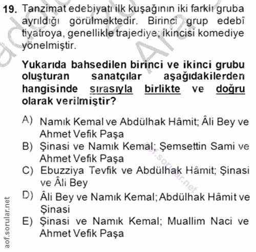 19. soru: Tanzimat edebiyatı ilk kuşağının iki farkir gruba ayrıldığı görülmektedir. Birinci grup edebi tiyatroya, genellikle t…
