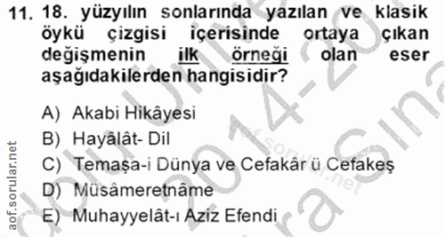11. soru: 18. yüzyılın sonlarında yazılan ve klasik öykü çizgisi içerisinde ortaya çıkan değişmenin ilkörneğ! olan eser aşağıda…