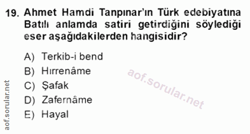19. soru: Ahmet Hamdi Tapınar'ın Türk edebiyatına Batılı anlamda satiri getirdiğini söylediği eser aşağıdakilerden hangisidir?…