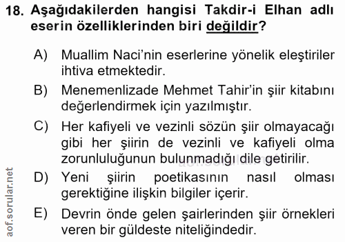 18. soru: Aşağıdakilerden hangisi Takdir-i Elhan adlı eserin özelliklerinden biri değildir? A) Muallim Naci'nin eserlerine yöne…