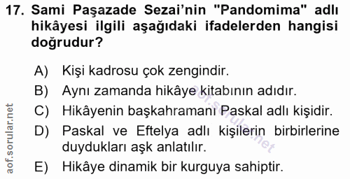 17. soru: Sami Paşazade Sezai'nin "Pandomima" adlı hikâyesi ilgili aşağıdaki ifadelerden hangisi doğrudur? A) Kişi kadrosu çok…