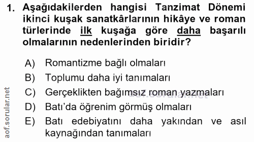 1. soru: Aşağıdakilerden hangisi Tanzimat Dönemi ikinci kuşak sanatkârlarının hikâye ve roman türlerinde ilk kuşağa göre daha…