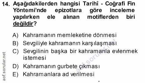 14. soru: Aşağıdakilerden hangisi Tarihî - Coğrafi Fin Yöntemi'nde epizotlara göre inceleme yapılırken ele alınan motiflerden b…