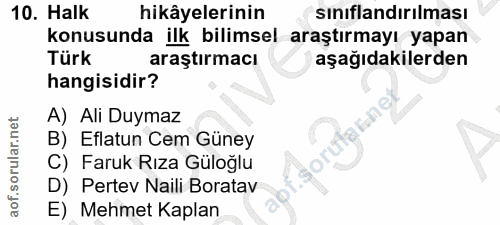 10. soru: Halk hikâyelerinin sınıflandırılması konusunda ilk bilimsel araştırmayı yapan Türk araştırmacı aşağıdakilerden hangis…