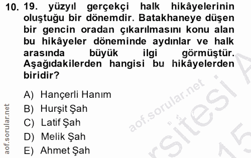 10. soru: 19. yüzyıl gerçekçi halk hikâyelerinin oluştuğu bir dönemdir. Batakhaneye düşen bir gencin oradan çıkarılmasını konu…