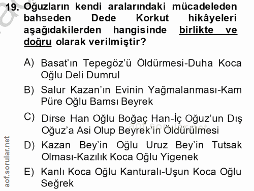 19. soru: Oğuzların kendi aralarındaki mücadeleden bahseden Dede Korkut hikâyeleri aşağıdakilerden hangisinde birlikte ve doğru…