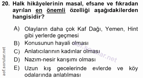 20. soru: Halk hikâyelerinin masal, efsane ve fıkradan ayrılan en önemli özelliği aşağıdakilerden hangisidir? A) Olayların daha…