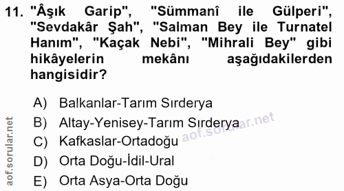11. soru: "Äşık Garip", "Sümmani ile Gülperi", "Sevdakâr Şah", "Salman Bey ile Turnatel Hanım", "Kaçak Nebi", "Mihrali Bey" gib…