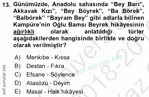 13. soru: Günümüzde, Anadolu sahasında "Bey Barı", Akkavak Kızı", "Bey Böyrek", "Ba Börek", "Balbörek" "Bayram Bey" gibi adlarl…