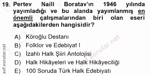 19. soru: Pertev Naili Boratav'ın 1946 yılında yayımladığı ve bu alanda yayımlanmış en önemli çalışmalarından biri olan eseri a…