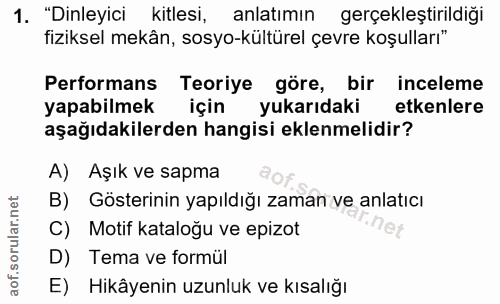 1. soru: "Dinleyici kitlesi, anlatımın gerçekleştirildiği fiziksel mekân, sosyo-kültürel çevre koşulları" Performans Teoriye g…