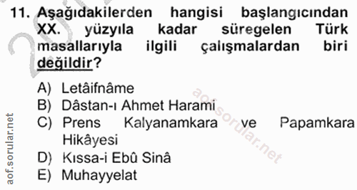 11. soru: Aşağıdakilerden hangisi başlangıcından XX. yüzyıla kadar süregelen Türk masallarıyla ilgili çalışmalardan biri değild…