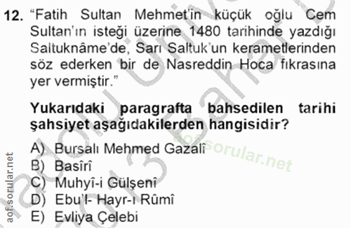 12. soru: "Fatih Sultan Mehmetin küçük oğlu Cem Sultan'ın isteği üzerine 1480 tarihinde yazdığı Saltuknâme de, Sarı Saltuk'un k…