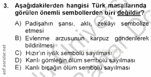 3. soru: Aşağıdakilerden hangisi Türk masallarında görülen önemli sembollerden biri değildir? A) Padişahın şansı, aklı, zekâyı…