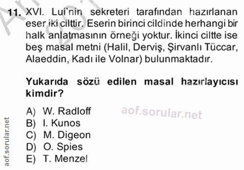 11. soru: XVI. Luinin sekreteri tarafından hazırlanan eser iki cilttir. Eserin birinci cildinde herhangi bir halk anlatmasının…