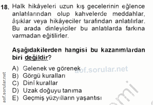 18. soru: Halk hikâyeleri uzun kış gecelerinin eğlence anlatılarından olup kahvelerde meddahlar, âşıklar veya hikâyeciler taraf…