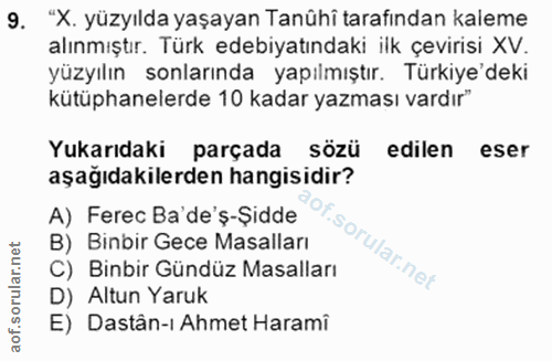 9. soru: "X. yüzyılda yaşayan Tanühi tarafından kaleme alınmıştır. Türk edebiyatındaki ilk çevirisi XV. yüzyılın sonlarında ya…