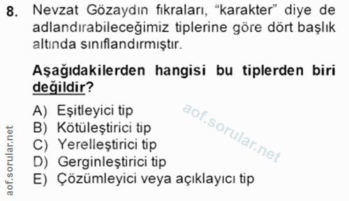 8. soru: Nevzat Gözaydın fikraları, "karakter" diye de adlandırabileceğimiz tiplerine göre dört başlık altında sınıflandırmışt…
