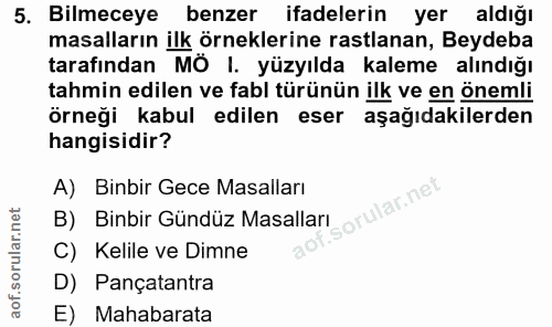 5. soru: Bilmeceye benzer ifadelerin yer aldığı masalların ilk örneklerine rastlanan, Beydeba tarafından MÖ I. yüzyılda kaleme…