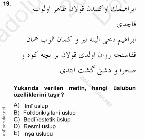 19. soru: ابراهيمك او كيندن قولان ظاهر اولوب قاحدى ابراهيم دخى الينه تير و كمان الوب همان قفاسنجه روان اولدى قولان بر نجه كوه و…