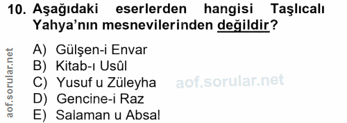 10. soru: Aşağıdaki eserlerden hangisi Taşlıcalı Yahya'nın mesnevilerinden değildir? A) Gülşen-i Envar B) Kitab-ı Usûl C) Yusuf…