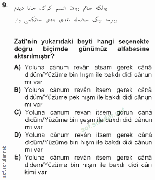 9. soru: يولكه جانم رواق أنسم كرك جانا ديلم .9 يوزمه بيك خشمله بقدى ددى جانكمن : 1 Zati'nin yukarıdaki beyti hangi seçenekte d…