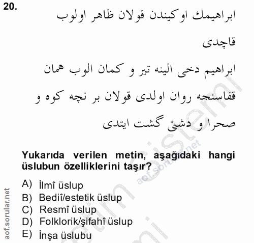 20. soru: Yukarıda verilen metin, aşağıdaki hangi üslubun özelliklerini taşır? A) İlmî üslup B) Bediî/estetik üslup C) Resmî üs…