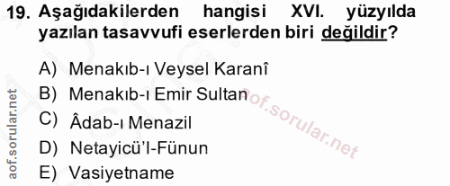 19. soru: Aşağıdakilerden hangisi XVI. yüzyılda yazılan tasavvufi eserlerden biri değildir? A) Menakıb-ı Veysel Karanî C) Âdab-…