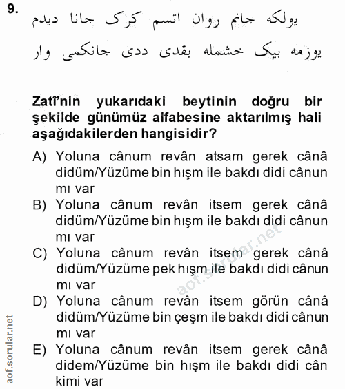 9. soru: d'o catila ss ste ataina do jga Zati'nin yukarıdaki beytinin doğru bir şekilde günümüz alfabesine aktarılmış hali aşa…