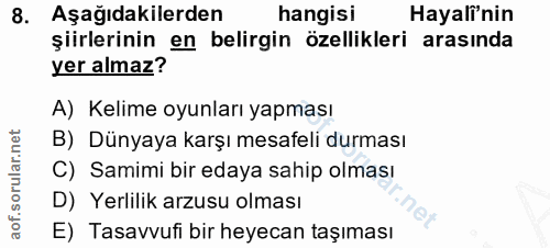 8. soru: Aşağıdakilerden hangisi Hayali'nin şiirlerinin en belirgin özellikleri arasında yer almaz? A) Kelime oyunları yapması…