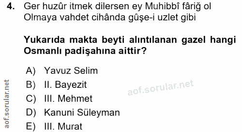 4. soru: Ger huzür itmek dilersen ey Muhibbi fâriğ ol Olmaya vahdet cihânda gûşe-i uzlet gibi Yukarıda makta beyti alıntılanan…